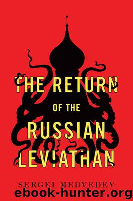 The Return of the Russian Leviathan by Sergei Medvedev