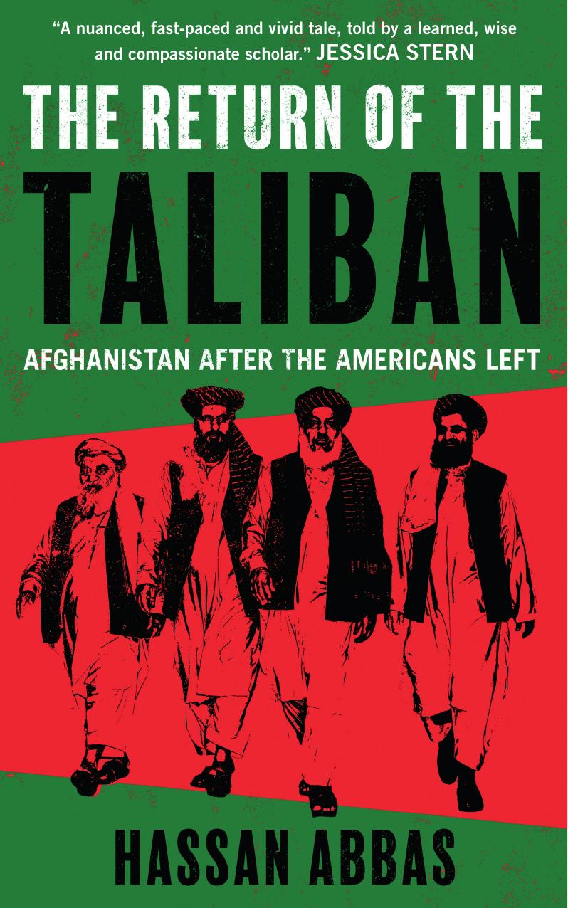 The Return of the Taliban: Afghanistan after the Americans Left by Hassan Abbas