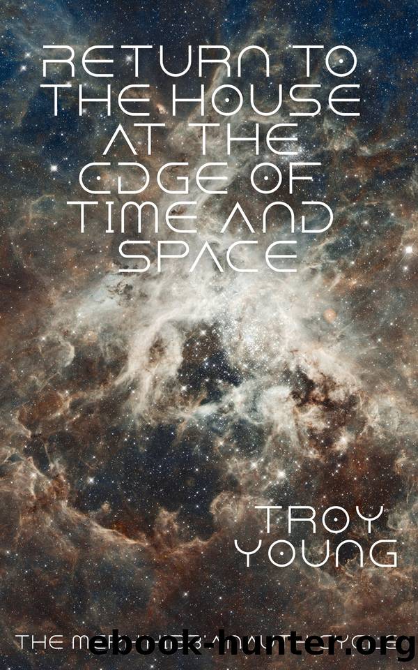 The Return to the House at the Edge of Time and Space by Young Troy