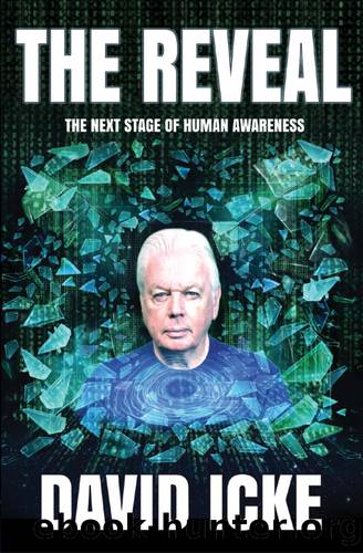 The Reveal: The next stage of human awareness by David Icke