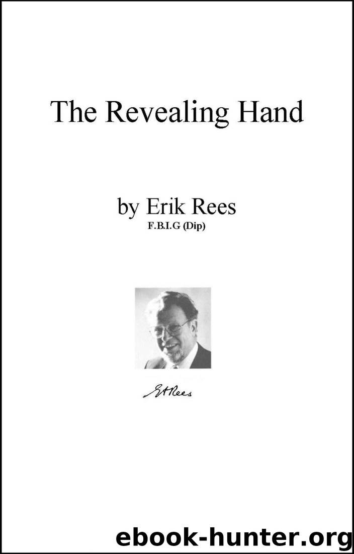 The Revealing Hand: The Great Flexibility of the Application of Handwriting Analysis by Erik Rees