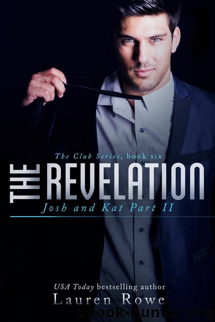 The Revelation: Josh and Kat Part II (The Club Book 6) by Lauren Rowe