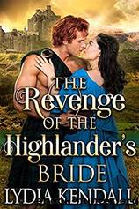 The Revenge of the Highlander's Bride by Lydia Kendall