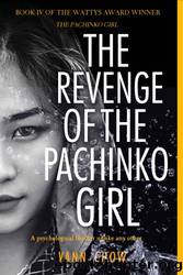 The Revenge of the Pachinko Girl by Vann Chow