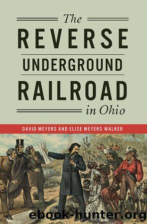 The Reverse Underground Railroad in Ohio by David Meyers