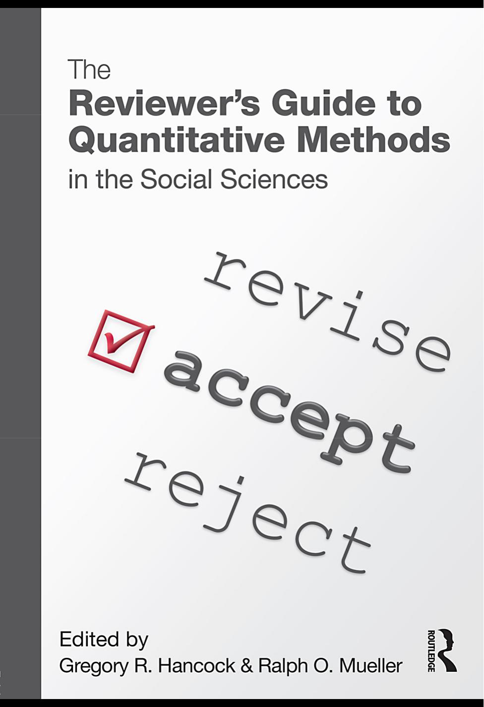 The Reviewers Guide To Quantitative Methods in the Social Sciences by Gregory R. Hancock & Ralph O. Mueller