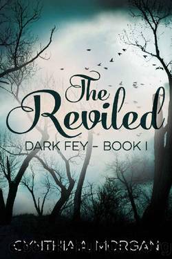 The Reviled (Dark Fey Book 1) by Cynthia A. Morgan