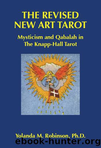The Revised New Art Tarot: Mysticism and Qabalah in the Knapp - Hall Tarot by Yolanda Robinson