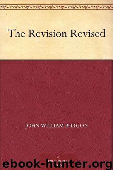 The Revision Revised by Burgon John William