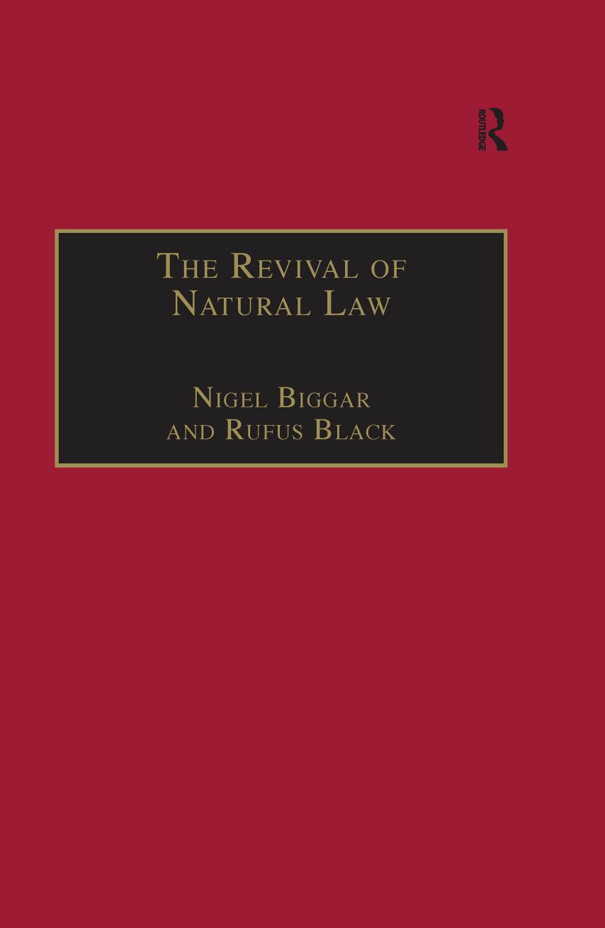 The Revival of Natural Law: Philosophical, Theological and Ethical Responses to the Finnis-Grisez School by Nigel Biggar Rufus Black