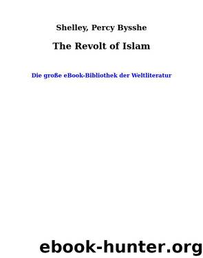 The Revolt of Islam by Shelley Percy Bysshe