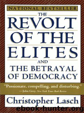 The Revolt of the Elites and the Betrayal of Democracy by Christopher Lasch
