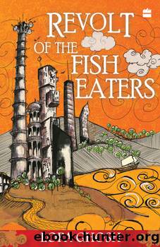 The Revolt of the Fish Eaters by Lopa Ghosh
