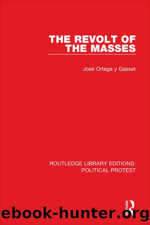 The Revolt of the Masses by José Ortega y Gasset