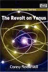 The Revolt on Venus by Carey Rockwell