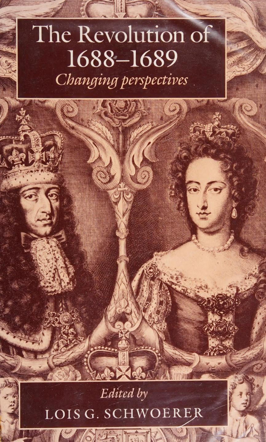 The Revolution of 1688-1689: Changing Perspectives by Lois G. Schwoerer