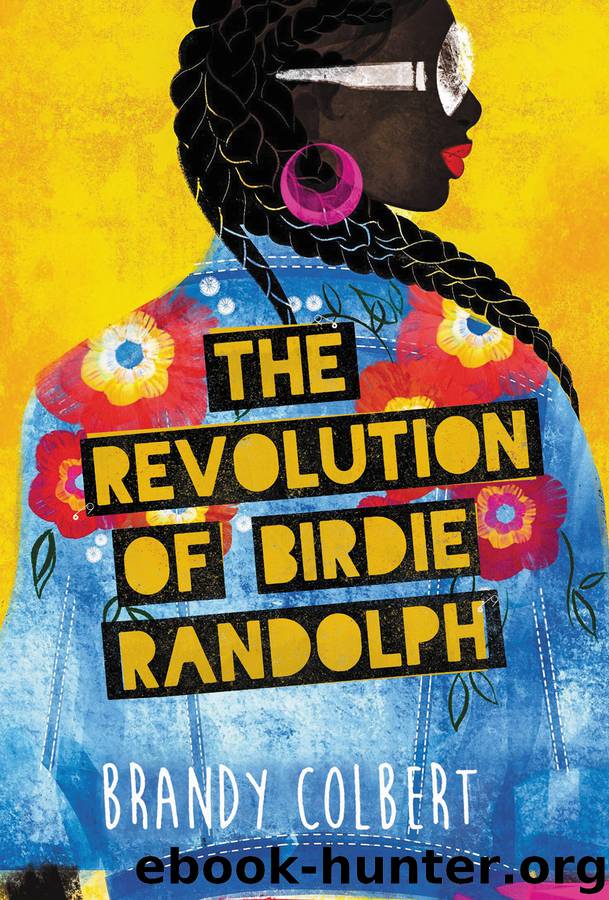 The Revolution of Birdie Randolph by Brandy Colbert