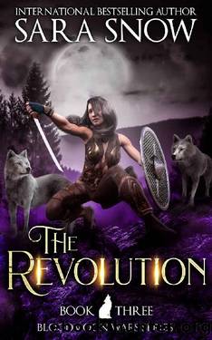 The Revolution: Book 3 of The Bloodmoon Wars (A Paranormal Shifter Romance Series) by Sara Snow