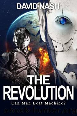 The Revolution: Can Man Beat Machine (The Legion Chronicles Book 2) by David Nash