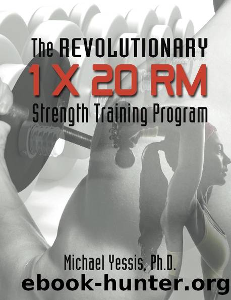 The Revolutionary 1 x 20 RM Strength Training Program by Yessis Michael