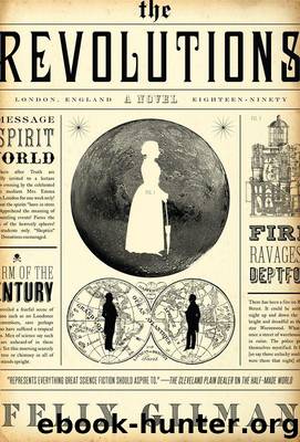 The Revolutions: A Novel by Felix Gilman
