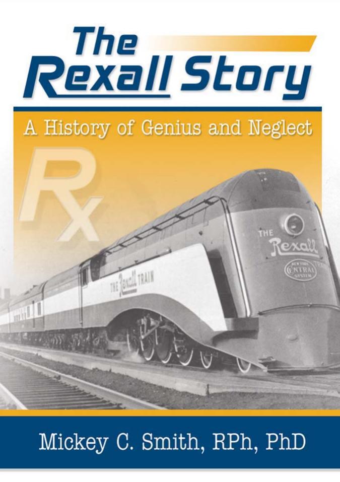 The Rexall Story: A History Of Genius And Neglect by Dennis B Worthen
