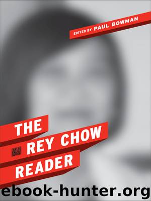 The Rey Chow Reader by Bowman Paul; Chow Rey;