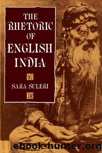 The Rhetoric of English India by Sara Suleri Goodyear;