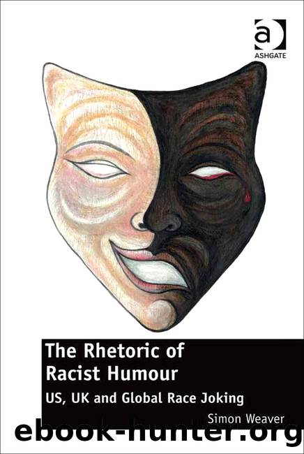 The Rhetoric of Racist Humour by Weaver Simon