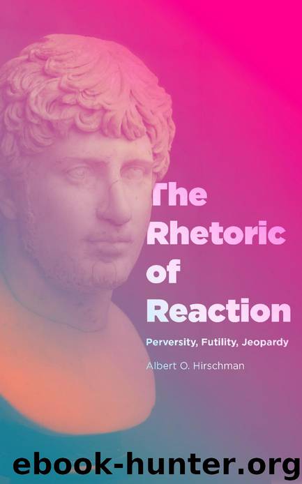 The Rhetoric of Reaction by Albert O. Hirschman