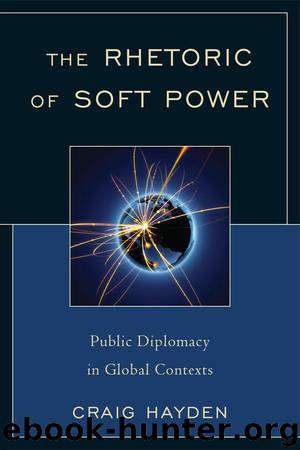 The Rhetoric of Soft Power (Lexington Studies in Political Communication) by Hayden Craig
