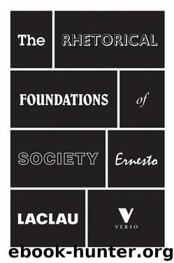 The Rhetorical Foundations of Society by Ernesto Laclau