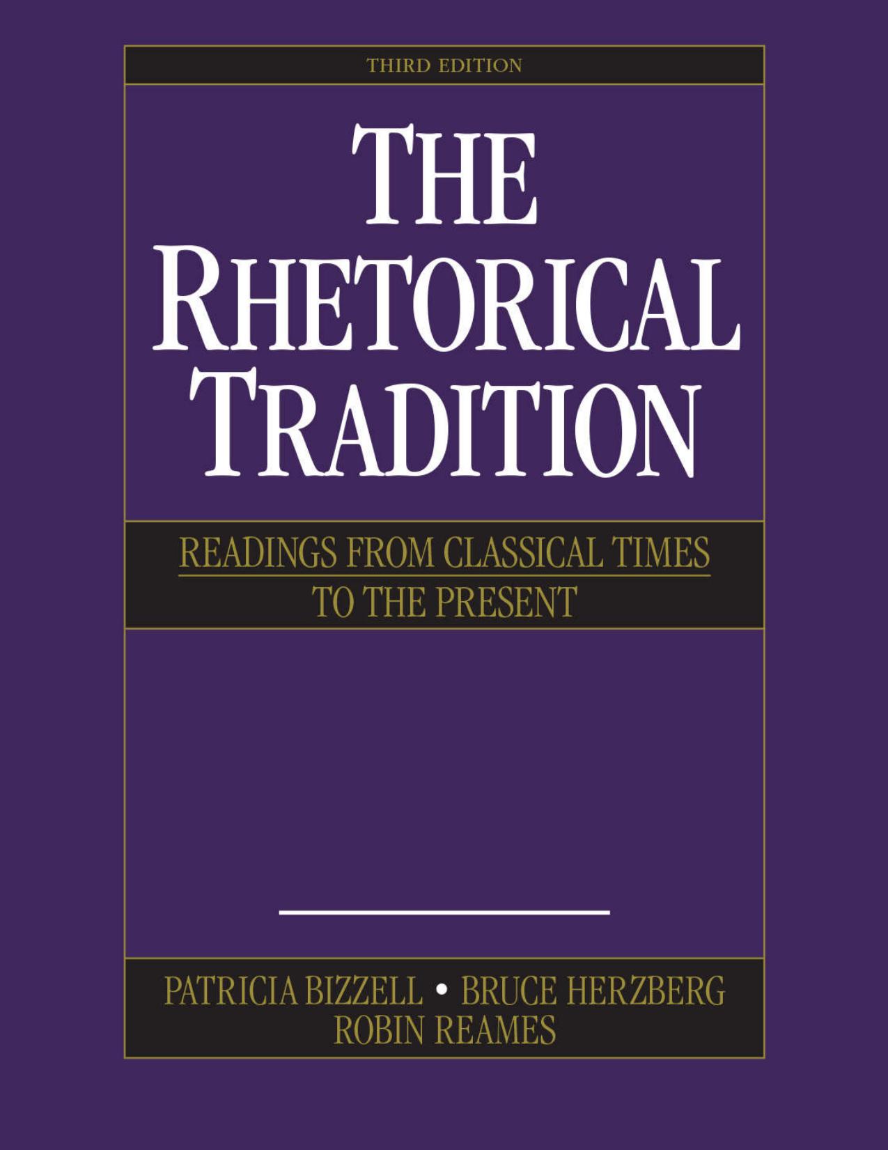 The Rhetorical Tradition: Readings from Classical Times to the Present by Patricia Bizzell; Bruce Herzberg