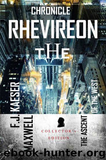 The Rhevireon Chronicle: The Ascent of the West by Maxwell F.J. Kaeser