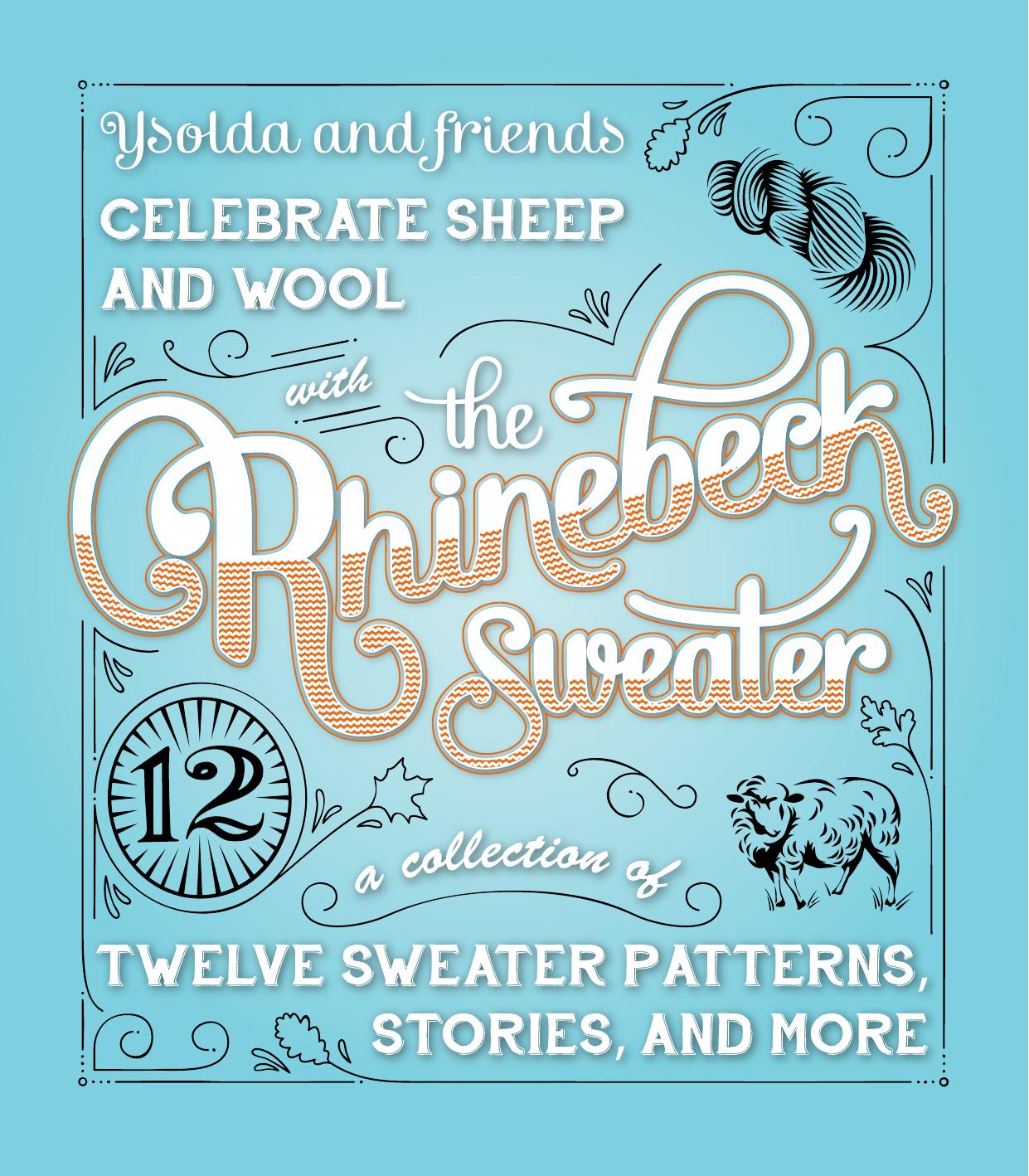 The Rhinebeck Sweater A Collection of Twelve Sweater Patterns, Stories, and More by Ysolda Teague