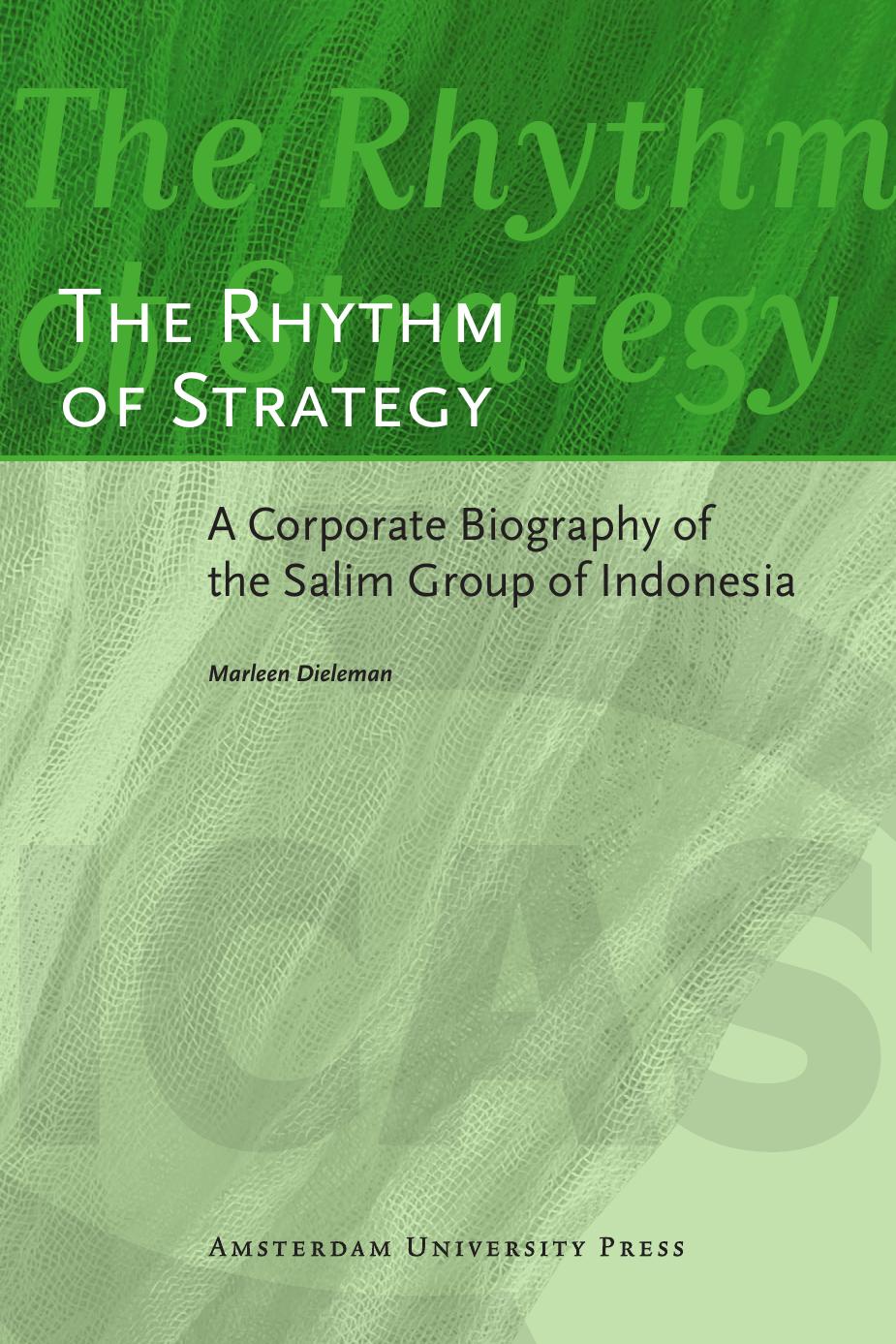 The Rhythm of Strategy: A Corporate Biography of the Salim Group of Indonesia (ICAS Publications) by Marleen Dieleman