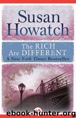 The Rich Are Different by Susan Howatch