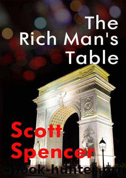 The Rich Man's Table by Scott Spencer