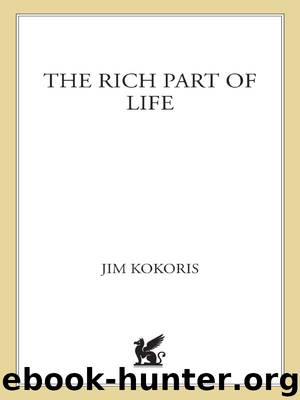The Rich Part of Life by Jim Kokoris