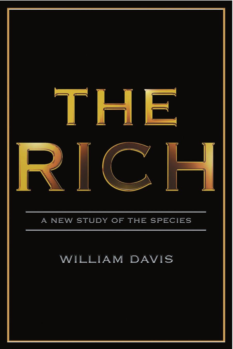 The Rich: A New Study of the Species by William Davis