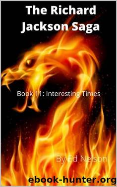 The Richard Jackson Saga: Book 11: Interesting Times by Ed Nelson