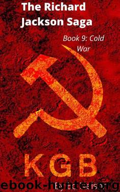 The Richard Jackson Saga: Book: 9 Cold War by Ed Nelson