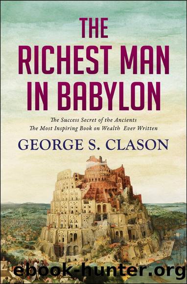 The Richest Man in Babylon: The Success Secrets of the Ancients by George S. Clason