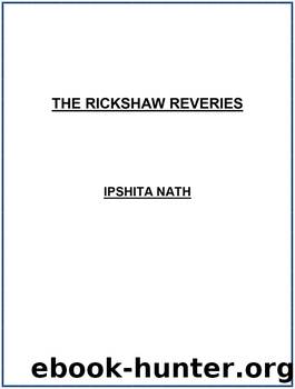 The Rickshaw Reveries by Ipshita Nath