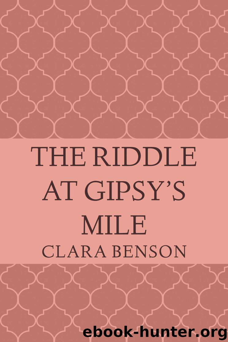 The Riddle at Gipsy's Mile (An Angela Marchmont Mystery 4) by Benson Clara