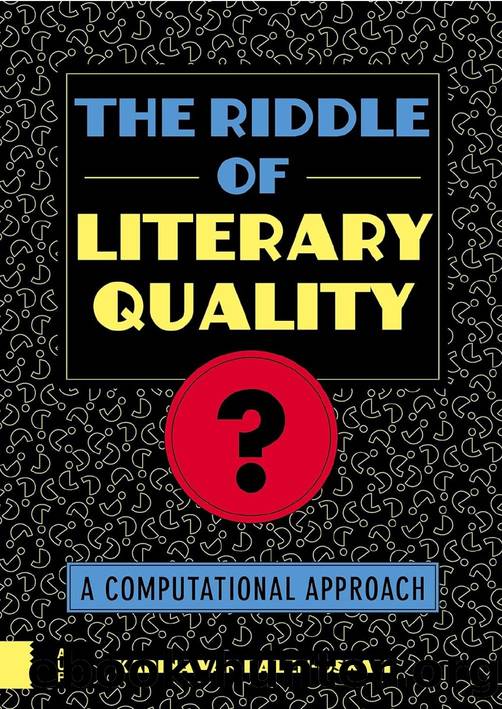 The Riddle of Literary Quality: A Computational Approach by Karina van Dalen-Oskam