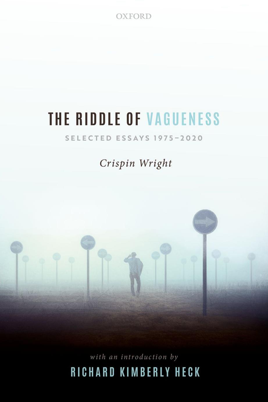 The Riddle of Vagueness: Selected Essays 1975-2020 by Crispin Wright