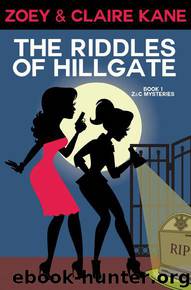 The Riddles of Hillgate by Zoey Kane & Claire Kane