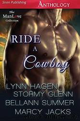 The Ride a Cowboy Anthology (Siren Publishing Classic) by Stormy Glenn & Bellann Summer