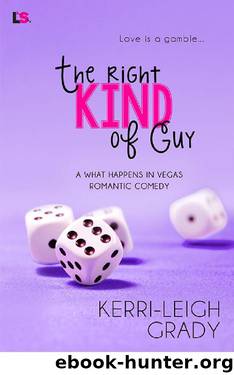 The Right Kind of Guy (What Happens in Vegas) by Kerri-Leigh Grady
